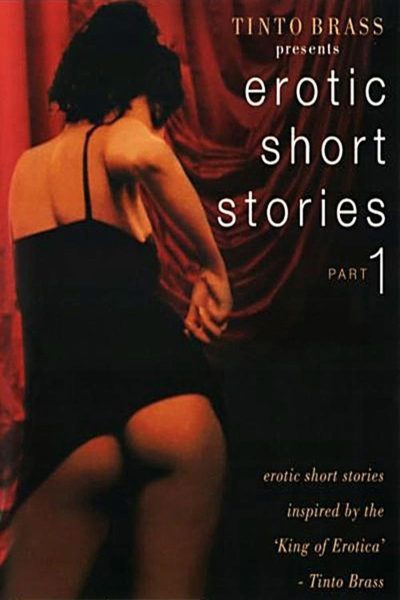Tinto Brass Presents Erotic Short Stories: Part 1 (1999)