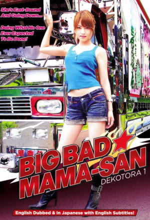 Big Bad Mama-San: Dekotora 1 (2008)